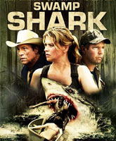 Болотная акула Смотреть Онлайн / Swamp Shark [2011]